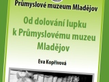 Publikace „Od dolování lupku k Průmyslovému muzeu Mladějov“